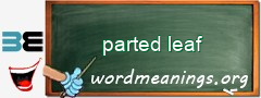 WordMeaning blackboard for parted leaf